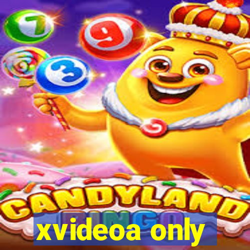 xvideoa only