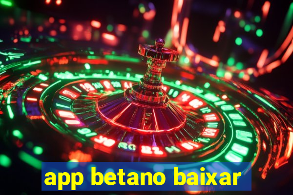 app betano baixar