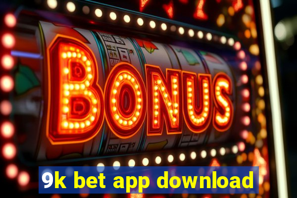 9k bet app download