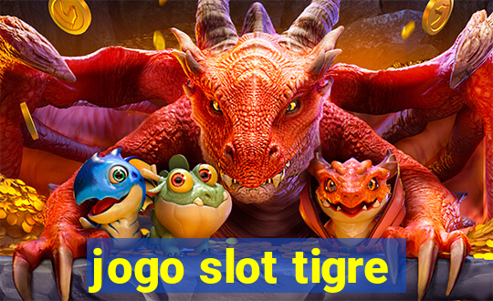 jogo slot tigre