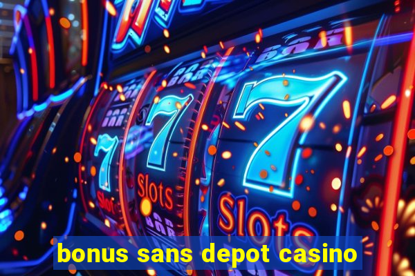 bonus sans depot casino