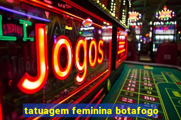 tatuagem feminina botafogo