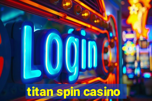 titan spin casino