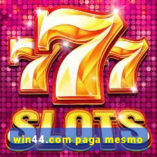 win44.com paga mesmo