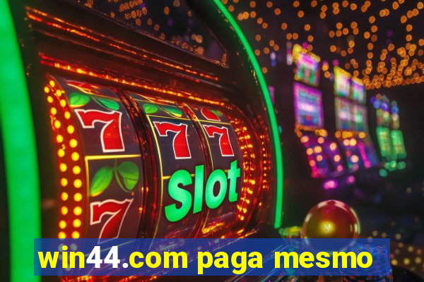 win44.com paga mesmo