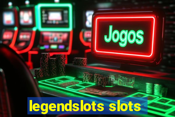 legendslots slots