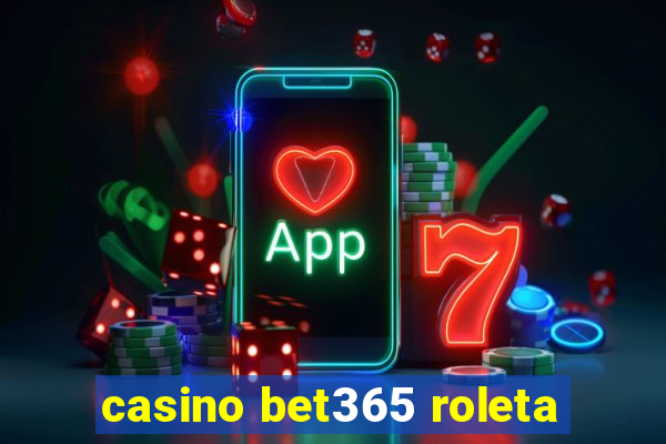 casino bet365 roleta