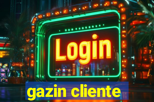 gazin cliente