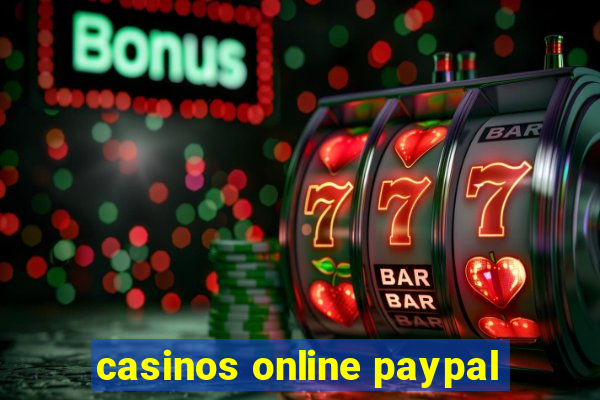 casinos online paypal