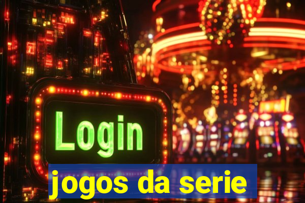 jogos da serie