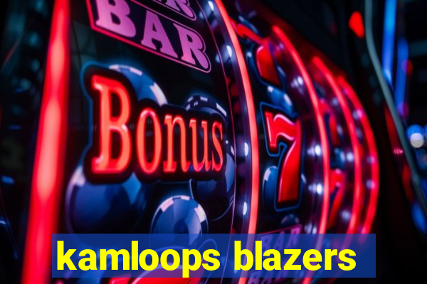 kamloops blazers