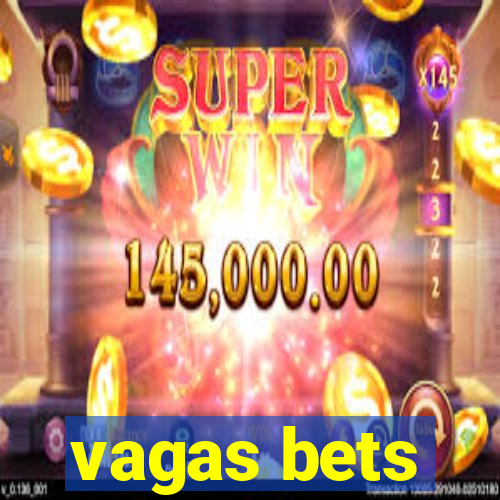 vagas bets