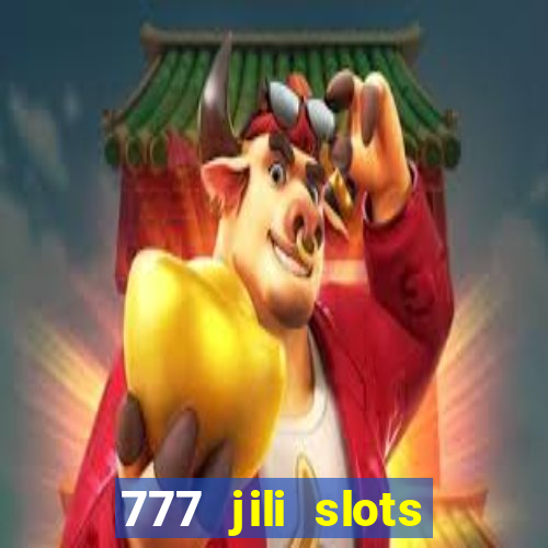 777 jili slots online games