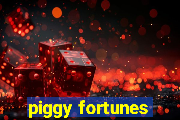 piggy fortunes