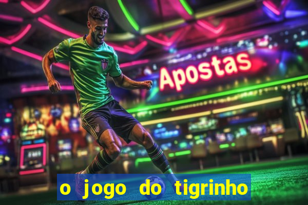 o jogo do tigrinho paga mesmo