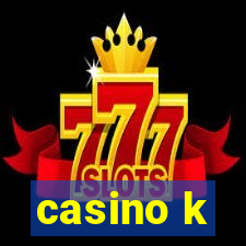 casino k