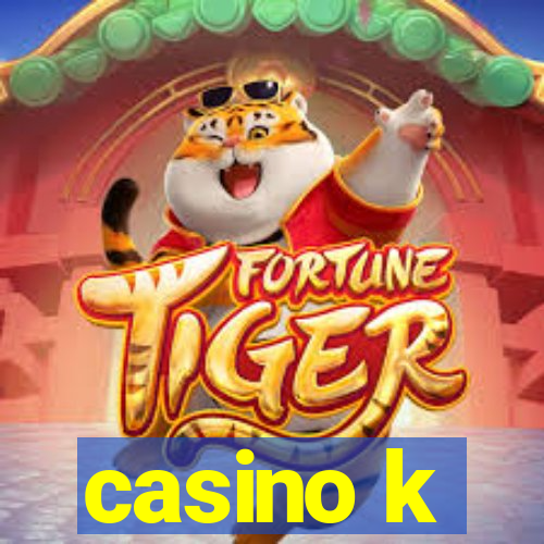 casino k