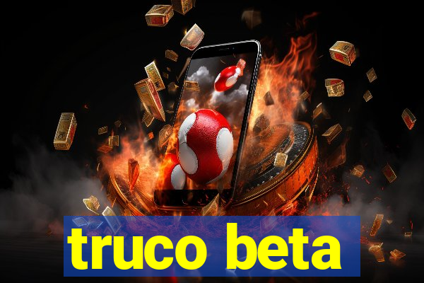 truco beta