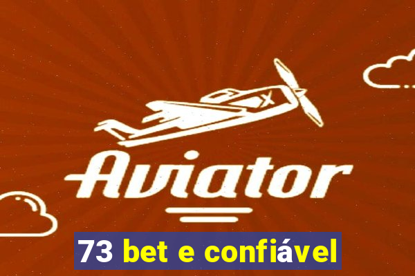 73 bet e confiável