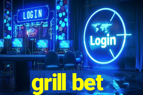 grill bet