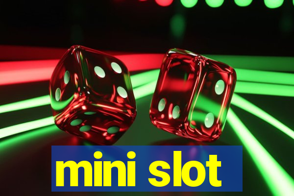 mini slot