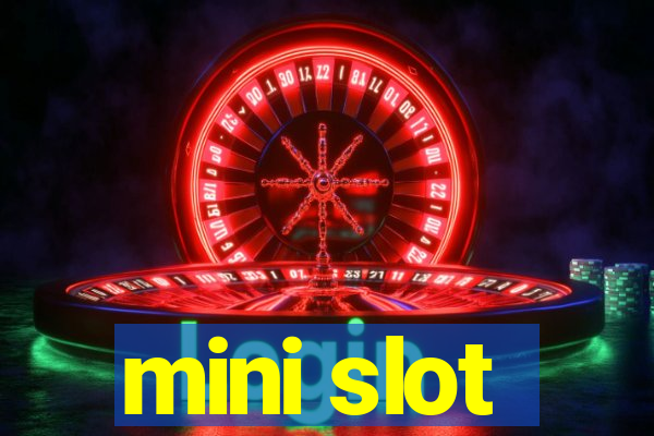 mini slot