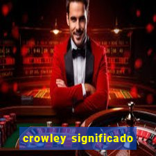 crowley significado