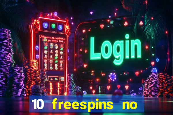 10 freespins no deposit casino 2021