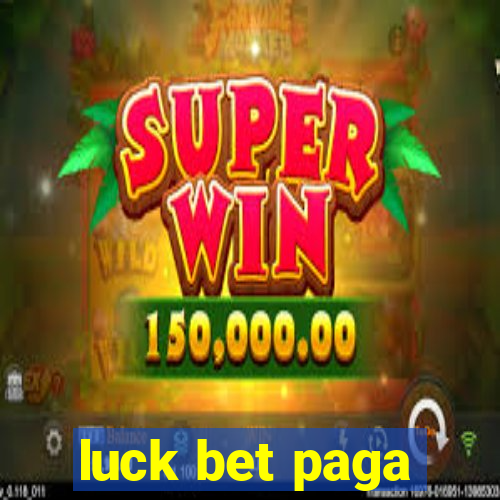 luck bet paga