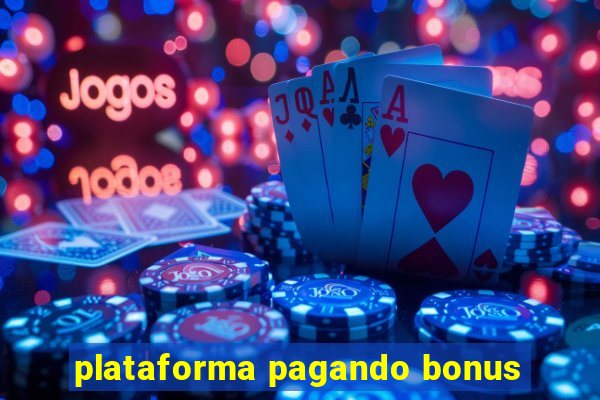 plataforma pagando bonus