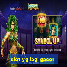 slot yg lagi gacor