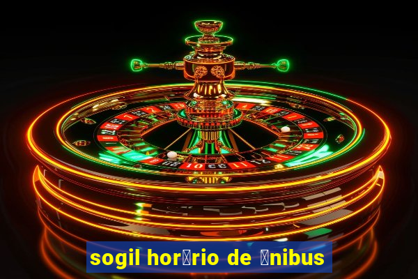 sogil hor谩rio de 么nibus