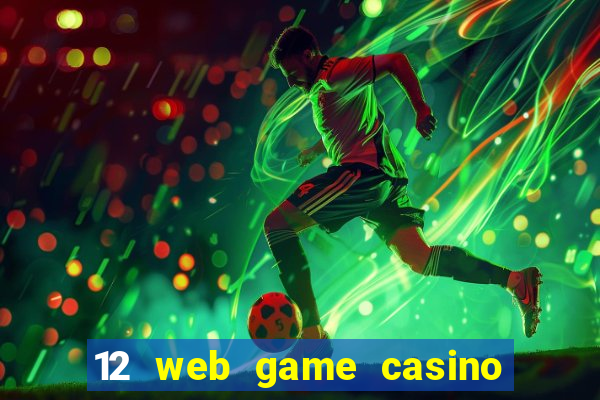 12 web game casino online uy tin