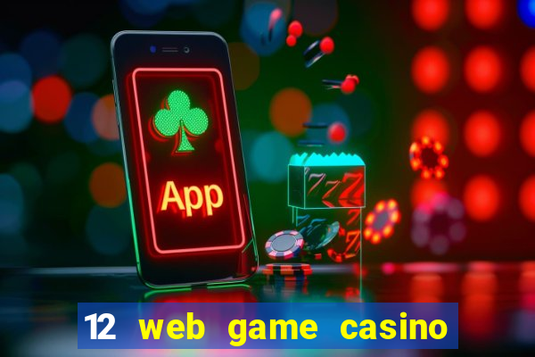 12 web game casino online uy tin