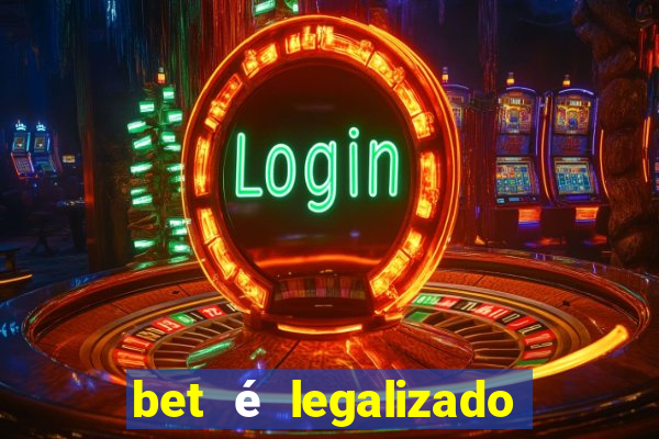 bet é legalizado no brasil