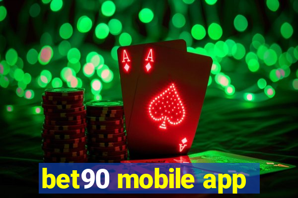 bet90 mobile app