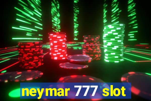 neymar 777 slot