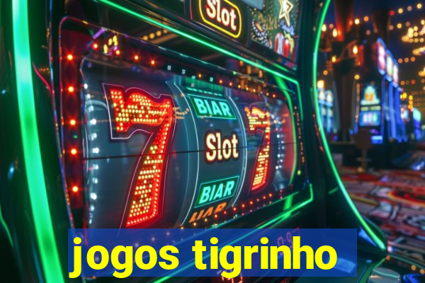 jogos tigrinho