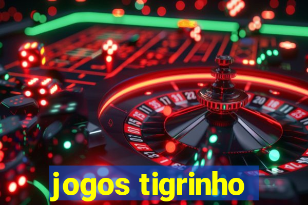 jogos tigrinho