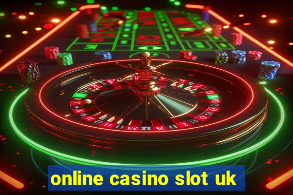 online casino slot uk