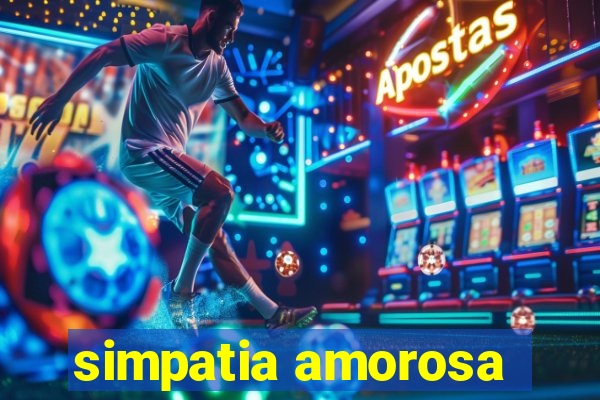 simpatia amorosa