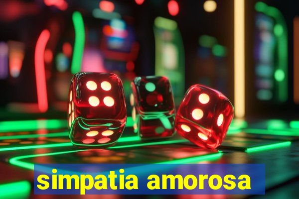 simpatia amorosa