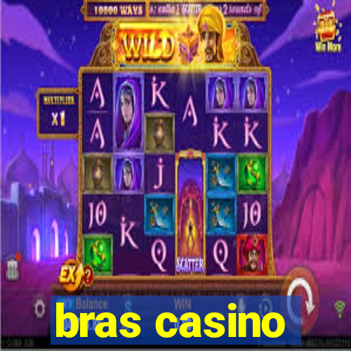 bras casino