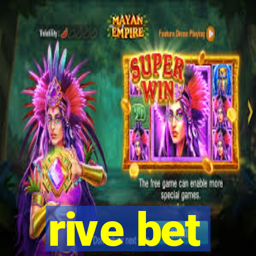 rive bet