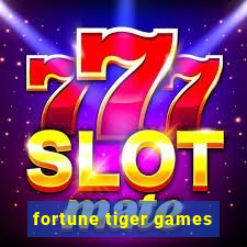 fortune tiger games