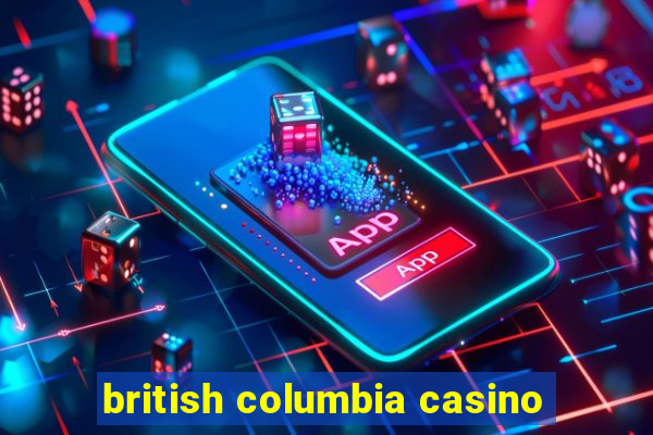 british columbia casino