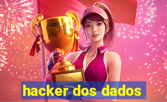 hacker dos dados