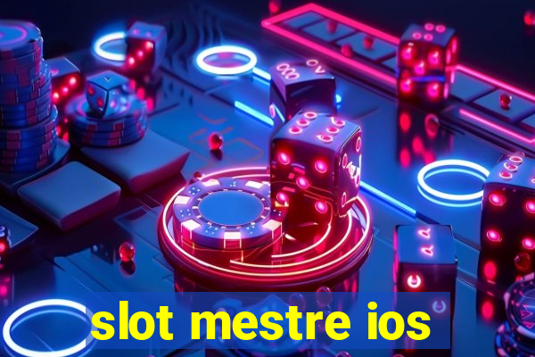 slot mestre ios