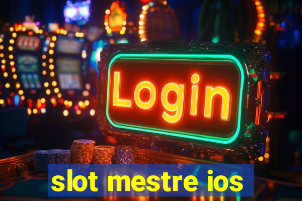 slot mestre ios