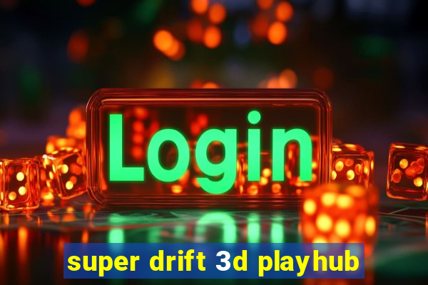 super drift 3d playhub